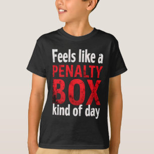 Camiseta Humor Hóquei Sente-se Como Um Dia Na Caixa De Pena