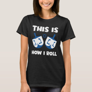 Camiseta Humor Judaico  É assim que eu giro Dreidel Hebraic