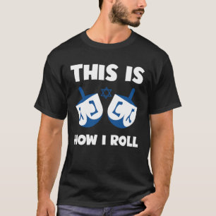 Camiseta Humor Judeu É Assim Que Eu Rolo Dreidel Hebraico H