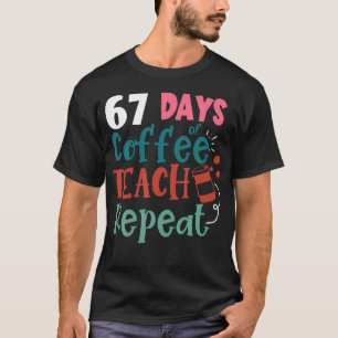 Camiseta Humor Meme 67 Dias de Escola Amante do Café Educad