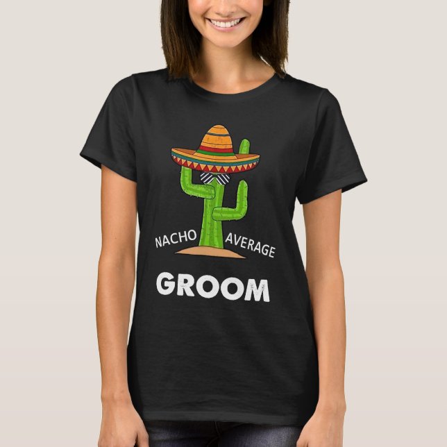 Camiseta Humor Meme Dizendo Nacho Média Groom Mexicano Lat (Frente)
