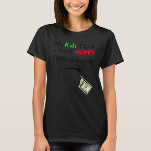 Camiseta Humor Meus Filhos Acham Que Tenho Dinheiro Saindo