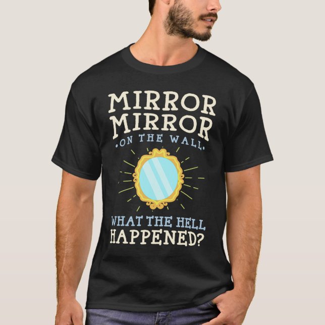 Camiseta Humor  Mirror Mirror on the Wall (Frente)