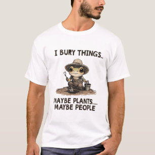 Camiseta Humor Negro Divertido Jardim Eu Enterro Coisas Tal