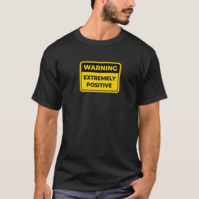 Camiseta Humor no Sinal de Aviso Extremamente Positivo (Frente)