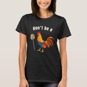 Camiseta Humor Sarcástico Não Seja Um Frango Cheiroso Cook