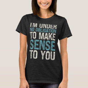 Camiseta Humor Sarcástico Não tenho nenhuma obrigação de me
