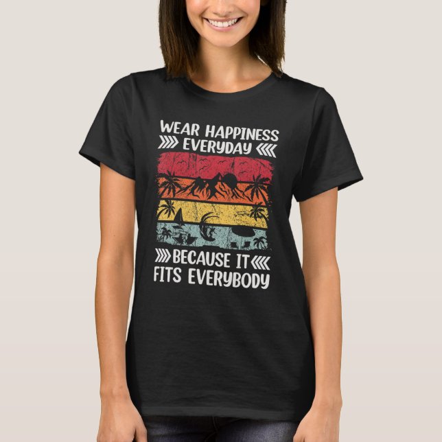 Camiseta Humor Sarcástico Veste Felicidade Todos os dias (Frente)