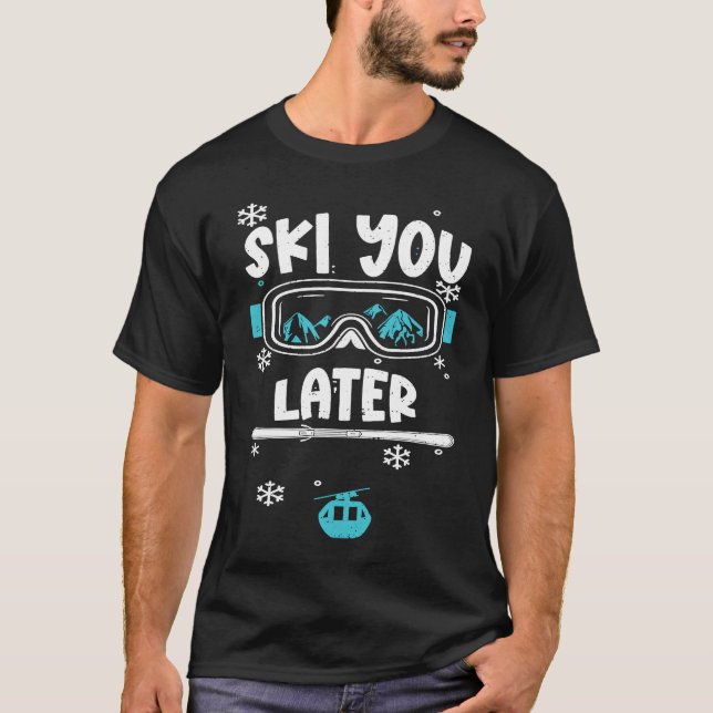 Camiseta Humor Ski You Later  Apres Ski Sayings (Frente)