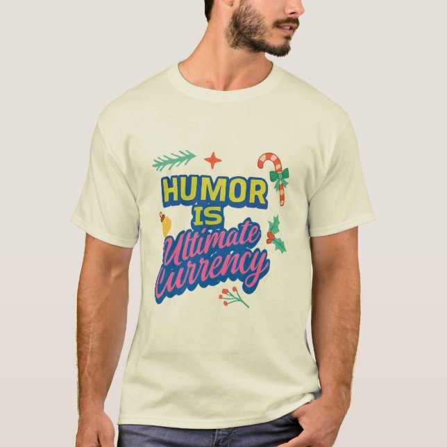 Camiseta  "Humor: The Ultimate Currency." in multi color.  (Frente)