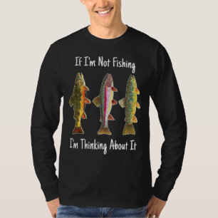 Camiseta Humorístico Se Não Estou Pescando, Estou Pensando 