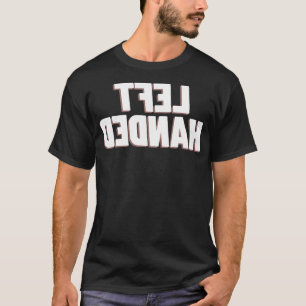 Camiseta Humorous Esquerda Apresenta Gag Sayings Tee G