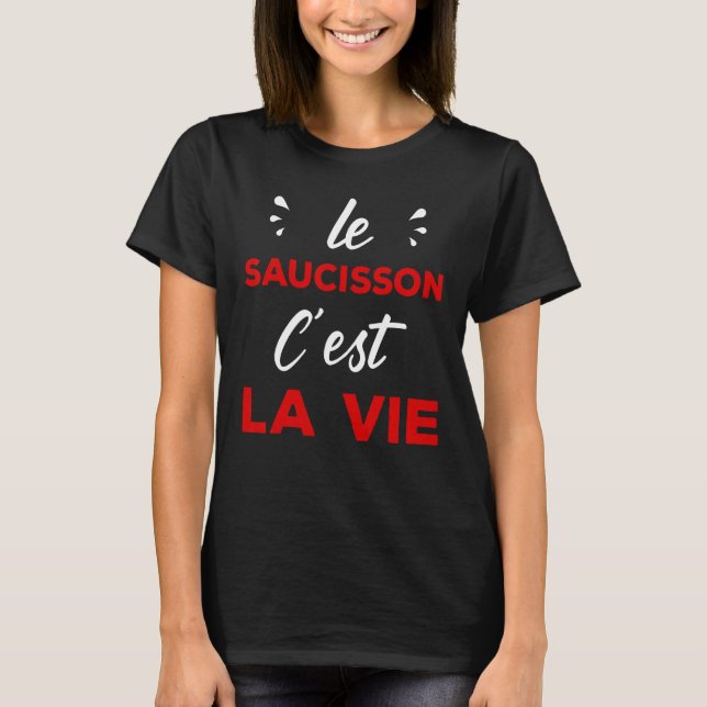 Camiseta Humour Aperitif Passion le Sauisson c est la vie [ (Frente)