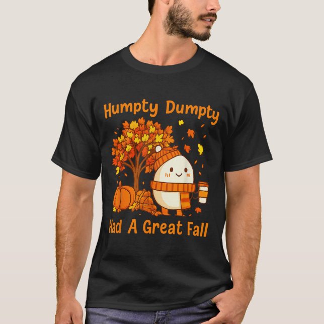 Camiseta Humpty Dumpty Had A Great Fall Halloween Thanksgiv (Frente)