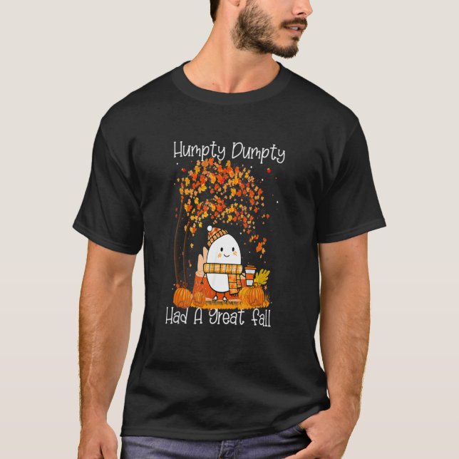 Camiseta Humpty Dumpty Had A Great Fall Happy Thanksgiving (Frente)
