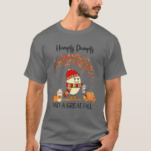 Camiseta Humpty Dumpty Teve Uma Queda De Excelente