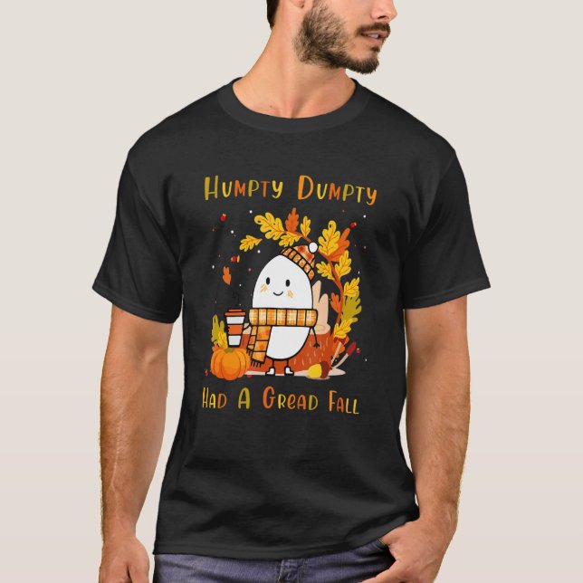 Camiseta Humpty Dumpty Teve Uma Queda De Excelente Feliz Qu (Frente)