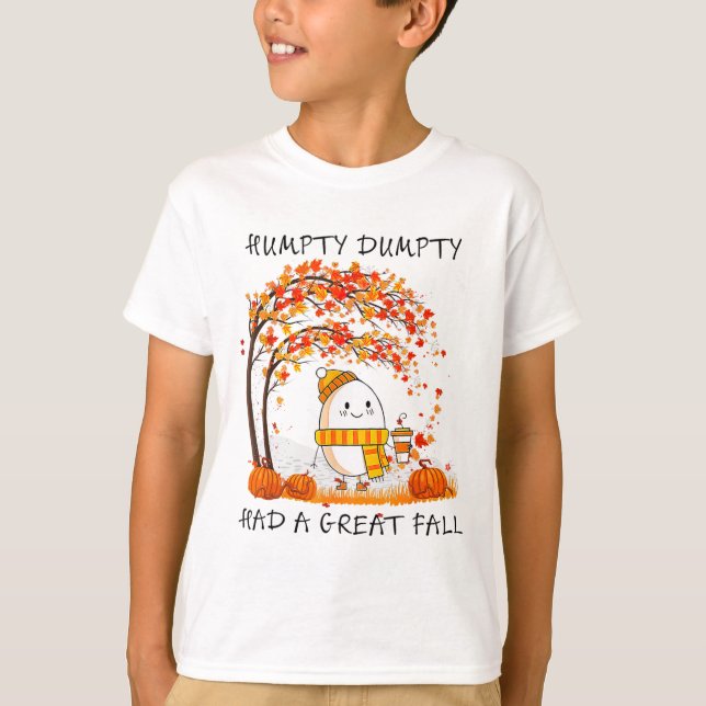 Camiseta Humpty Dumpty Teve Uma Queda De Excelente No outon (Frente)