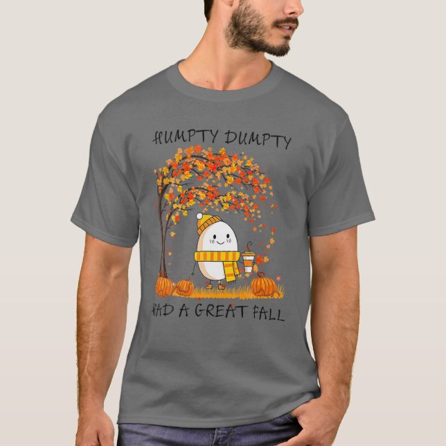 Camiseta Humpty Dumpty Teve Uma Queda De Excelente No outon (Frente)