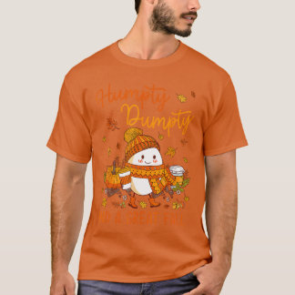 Camiseta Humpty Funny Dumpty Had A Great Fall Happy Fall Ya