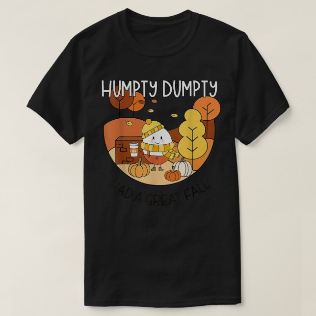 Camiseta Humpty Teve Uma Queda De Excelente No Dia Das Brux (Frente do Design)