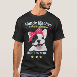 Camiseta Hunde Machen Mich Glücklich – Und Du?