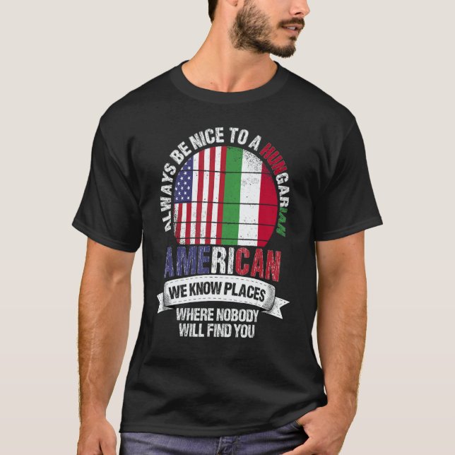 Camiseta Hungarian American We know Places where Hungary Fl (Frente)