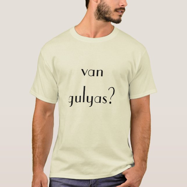 Camiseta Hungarian "camionete gulyas?" (obtido a goulash?) (Frente)
