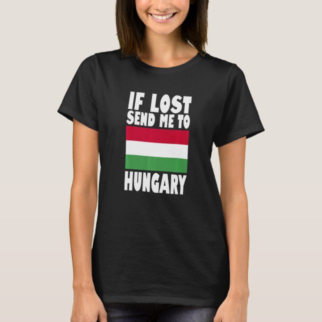Camiseta Hungary Flag Design  If lost send me to Hungary Pr (Frente)