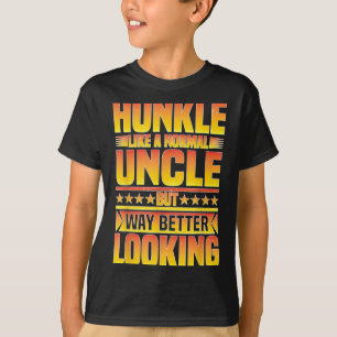 Camiseta Hunkle, Como Um Tio Normal, Mas Muito Melhor