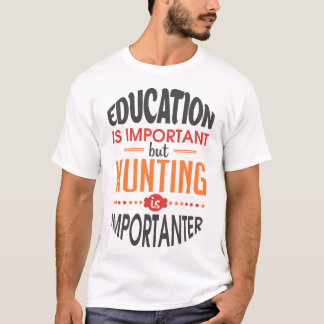 Camiseta Hunt Over Homework - 'Importante' Caçando Tee