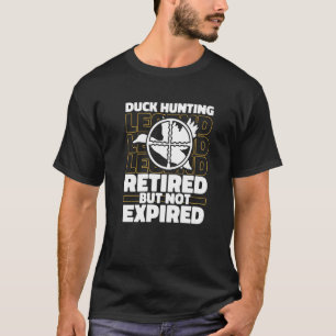 Camiseta Hunt Retiree Hunter Goose Geese - Caça Pato Antes