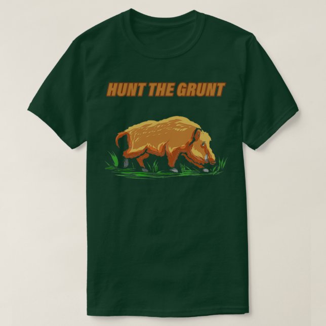 Camiseta Hunt The Grunt Hog Caçando Presente Caçador Jato S (Frente do Design)