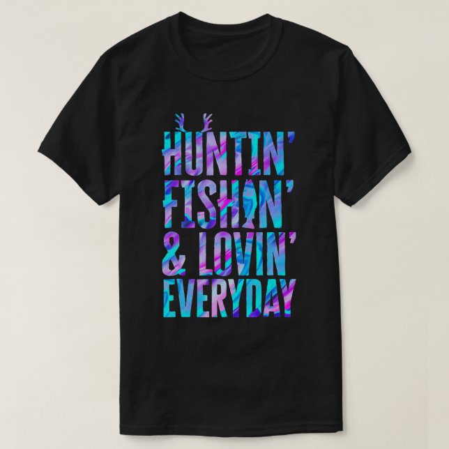 Camiseta Huntin Fishin e Lovin Cotidianamente Hunting Fish  (Frente do Design)