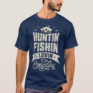 Camiseta Huntin Fishin e Lovin Cotidianamente Hunting Fishe
