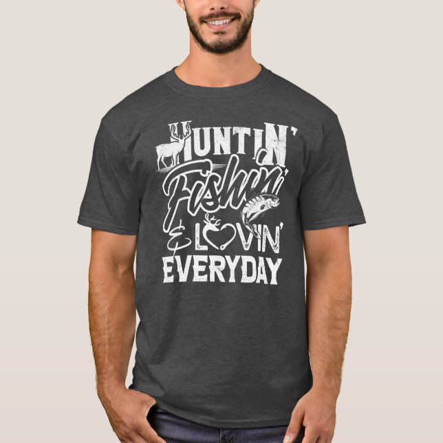 Camiseta Huntin Fishin Lovin Todos Os Dias (Frente)