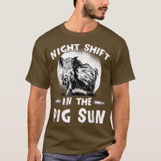 Camiseta Hunting In The Pig Sun - Wild Boar Hunter Outfit H