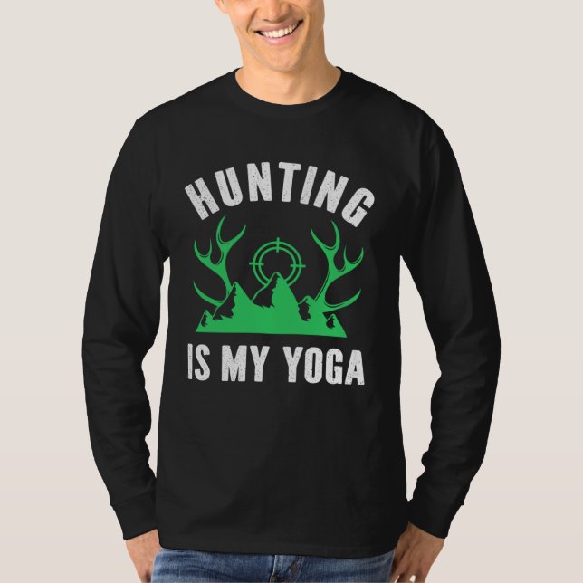 Camiseta Hunting Is My Yoga Guns Female Hunter Women Huntin (Frente)