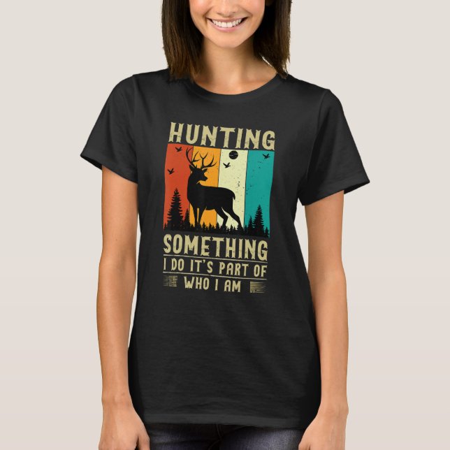 Camiseta Hunting Something Quote (Frente)