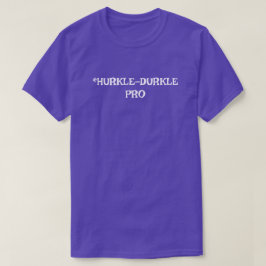 Camiseta Hurkle-Durkle Pro Basic Dark T Shirt