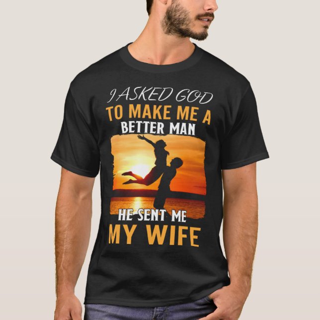 Camiseta Husband Better Man God Sent Wife Quote Apparel (Frente)