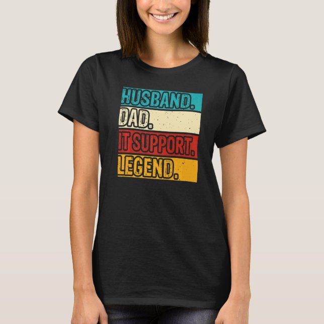 Camiseta Husband Dad IT Support Legend IT Support Tech Mens (Frente)