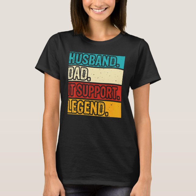 Camiseta Husband Dad IT Support Legend IT Support Tech Mens (Frente)