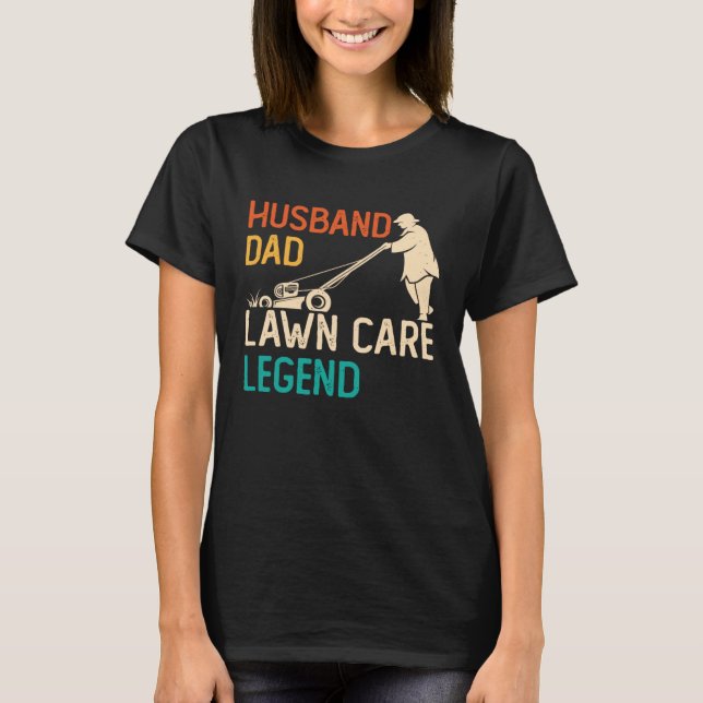 Camiseta Husband Dad Lawn Care Legend  Father s Day Lawn Mo (Frente)