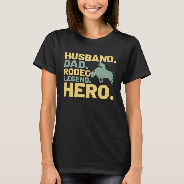 Camiseta Husband Dad Legend Hero  Dad Bull Rider Costume (Frente)