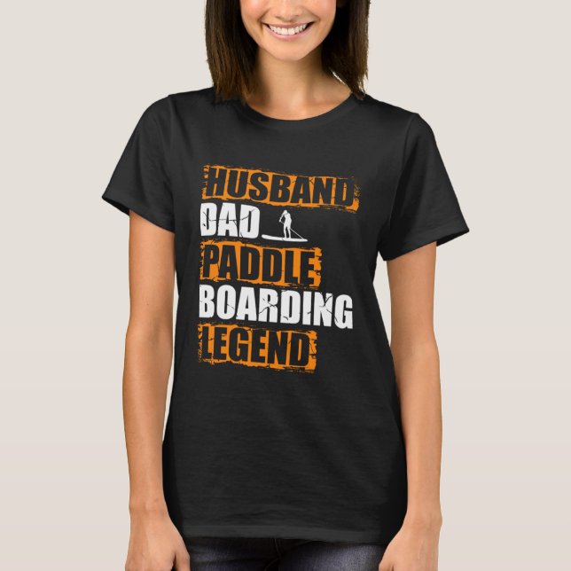 Camiseta Husband Dad Paddle Boarding Legend Stand Up Paddle (Frente)