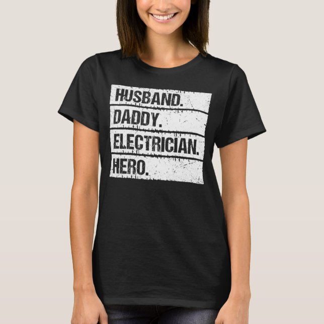 Camiseta Husband Daddy Electrician Hero Lineman Electrical  (Frente)