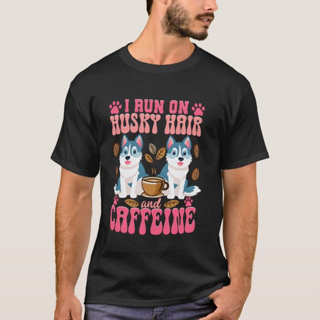 Camiseta Huskies Engraçados Eu Corro Com Cabelo De Husky E  (Frente)