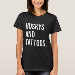 Camiseta Huskys E Tattoos Proprietário Do Rouco Cão Cachorr