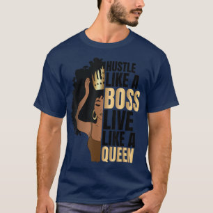 Camiseta Hustle como um chefe vive como uma rainha Negra La